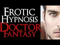 Doctor Office Fantasy Hypnosis Erotic Hypnosis for Women Erotica