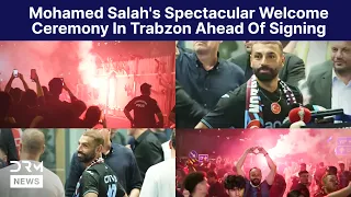 وصول محمد صلاح إلى طرابزون وسط استقبال أسطوري قبل توقيع عقده مع طرابزون سبور        دندنها