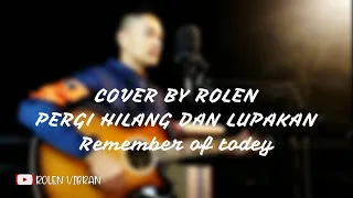 PERGI HILANG DAN LUPAKN#  REMEMBER OF TODY # Cover By Rolen