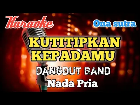 Download MP3 Kutitipkan kepadamu -  Karaoke Dangdut band nada Pria