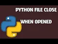 Python file closed when opened How to fix it Easy way