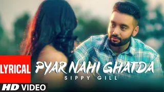 Pyar Nahi Ghatda: Sippy Gill Ft Hritiqa Chheber (Full Lyrical Song) Desi Routz | Maninder Kailey