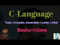 C-56 Compiler Interpreter Assembler Linker Relocation Loader Process Of Compilation Sreekant eva