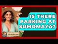 Is There Parking At SumoMaya - Everything About Phoenix