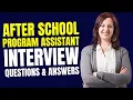 After School Program Assistant Interview Questions and Answers Interview Preparations