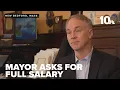 Mayor asks for full salary after years of refusing cost-of-living adjustment
