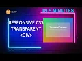 How to create a Awesome Responsive Transparent container using HTML and CSS With NO JAVASCRIPT
