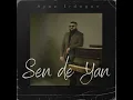 Sen de Yan - Ayaz Erdoğan