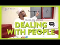 Dealing with people | Sheikh Abu Usamah