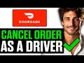 How To Cancel Doordash Order as a Driver 2025