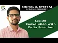 Lecture 20 Convolution with Delta Function Question Discussion