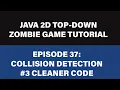 Java 2D Zombie Game Tutorial - 37 Collision Detection Cleaning up the code