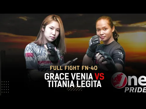 Partai Eksibisi! Grace Vania VS Titania Legita || Full Fight One Pride MMA FN-40