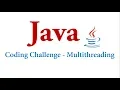 Coding Challenge - Multithreading in Java