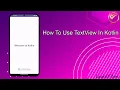 Kotlin Tuorial How To Use TextView In Kotlin