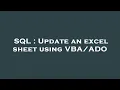 SQL Update an excel sheet using