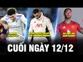 BẢN TIN CUỐI NGÀY 12/12 | Ả RẬP RƯỚC SALAH VỚI GIÁ SIÊU KHỦNG, RÕ VIỆC MU MUA RAMOS