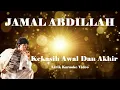 Download Lagu Jamal Abdillah ~Kekasih Awal Dan Akhir ~Lirik Karaoke