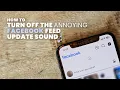 How to Turn Off the Facebook Feed Refresh Sound
