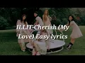 ILLIT-Cherish (My Love) Easy lyrics