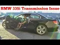 ANOTHER BMW WITH TRANSMISSION PROBLEMS