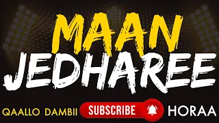 maan jedharee qaaloo dambii new oromoo guji song
