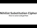 How to solve Nihilist Substitution How to get faster