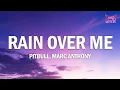 Download Lagu Pitbull - Rain Over Me ft. Marc Anthony (Lyrics)