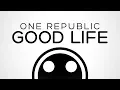 Download Lagu 『RE:Project』OneRepublic - GOOD LIFE