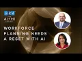 How AI Will Disrupt Traditional Workforce Planning The AI HI Project