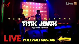 Download THE MANAKARRA - Titik Jenuh LIVE (Big Resto Polman) MP3