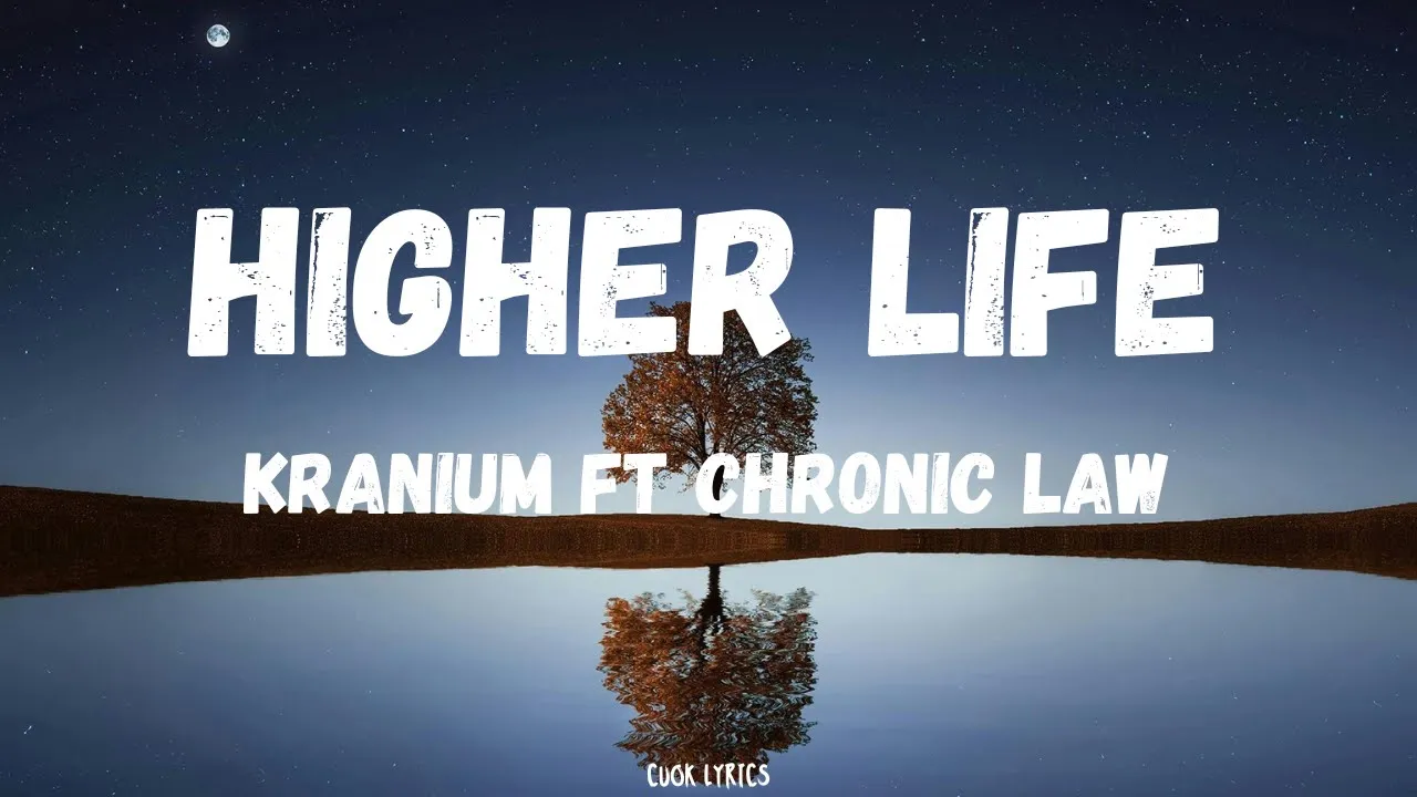 Kranium ft. Chronic law - Higher Life (Lyrics) Kranium ft. Chronic law - Higher Life (Lyrics)