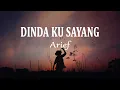 Download Lagu ARIEF - Dinda Ku Sayang || Lagu Baru (Lirik Lagu)