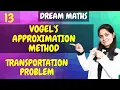 Introduction to Vogel s Approximation Method Transportation Problem Linear Programming Dream Maths