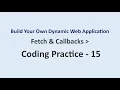 Coding Practice 15 Fetch Callbacks Build Your Own Dynamic Web Application NxtWave
