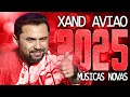 Download Lagu XAND AVIAO 2025 ( MÚSICA NOVAS ) CD NOVO - REPERTÓRIO ATUALIZADO