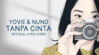 yovie u0026 nuno tanpa cinta official lyric video 