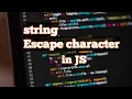 string and escape character in javascript in javascript
