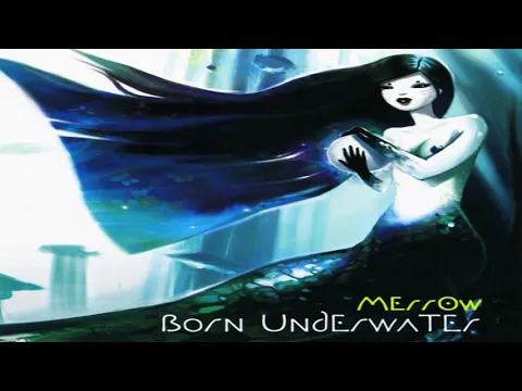 Merr0w - Born Underwater