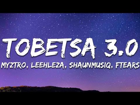 Video Thumbnail: Myztro - Tobetsa 3.0 ft. Shaunmusiq & Ftears