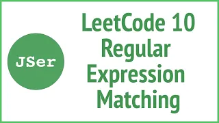 leetCode 10 - Regular Expression Matching Recursion JSer