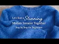 How to Knit a Stunning Mohair Sweater Step by Step for Beginners