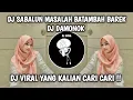 Download Lagu DJ SABALUN MASALAH BATAMBAH BAREK BREAKBEAT TERBARU 2024 VIRAL TIKTOK YANG KALIAN CARI !!