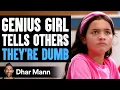 Download Lagu GENIUS Girl Tells Others They're DUMB, What Happens Next Is Shocking | Dhar Mann Studios