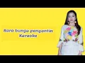 Rara bunga pengantin karaoke 