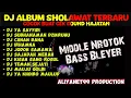 Download Lagu DJ SHOLAWAT YA SAYYIDI FULL ALBUM RELIGI BASS BLEYER MIDDLE NROTOK COCOK BUAT SOUND HAJATAN