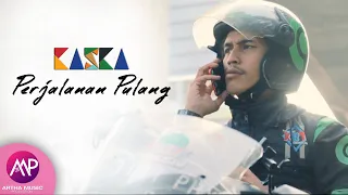 kaska perjalanan pulang official music video 