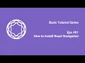 Basic Series Eps Install React Navigation