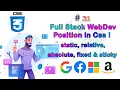Lec-21 CSS Position static relative absolute fixed sticky Full Stack Web Dev Bootcamp