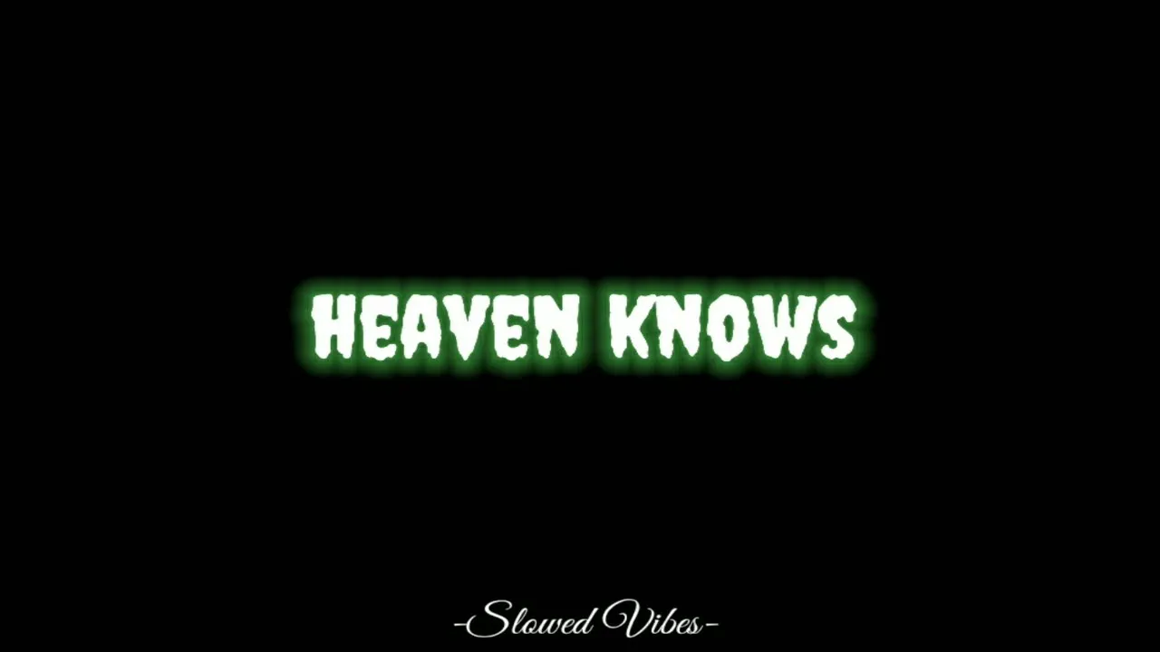 Orange and Lemons - Heaven Knows (Slowed & Reverb) Lyrics Orange and Lemons - Heaven Knows (Slowed & Reverb) Lyrics